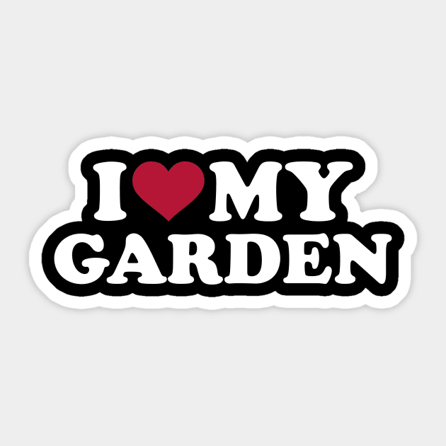 I love my Garden Sticker by Designzz